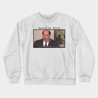 Quotes by Kevin Crewneck Sweatshirt